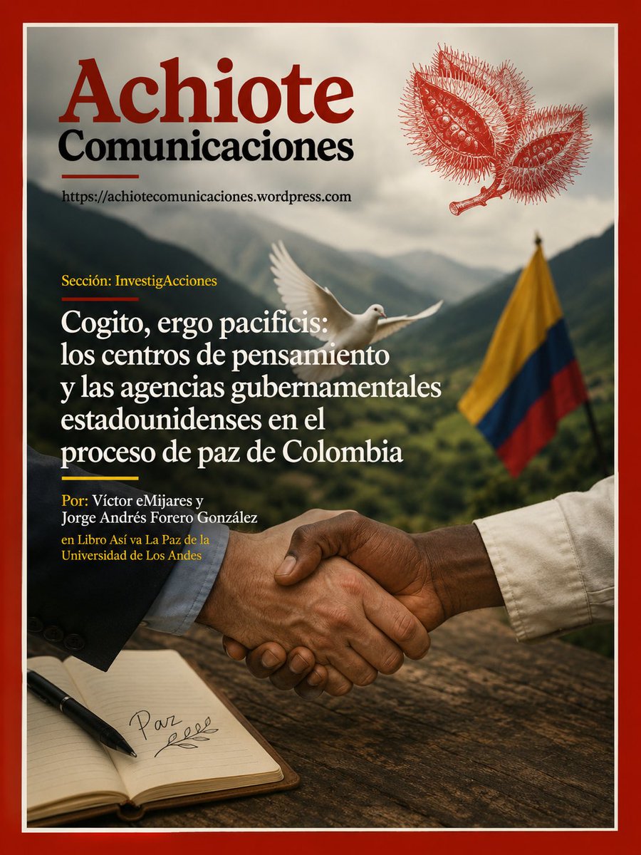 achiotecomunica's tweet photo. Cogito, ergo pacificis: los centros de pensamiento y las agencias gubernamentales estadounidenses en el proceso de paz de Colombia

Por: @vmmijares Y @AchioteCo en Libro Así Va La Paz @Uniandes 

InvestigAcciones en *#AchioteComunicaciones

Descárgalo en https://t.co/CpgzJFK7uX https://t.co/9GM3moEadA