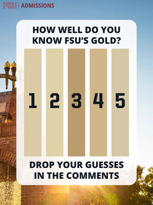 Heritage tower fountain background with a poster featuring five vertical bars in different shades of gold numbered 1 to 5. Text reads, "How well do you know FSU’s gold? Drop your guesses in the comments.