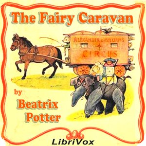 librivox's tweet photo. New #LibriVox #audiobook The Fairy Caravan by Beatrix Potter https://t.co/PTX1bZB9vS #animals #runaway #guineapigs #fairytales https://t.co/e4iccqFOhY
