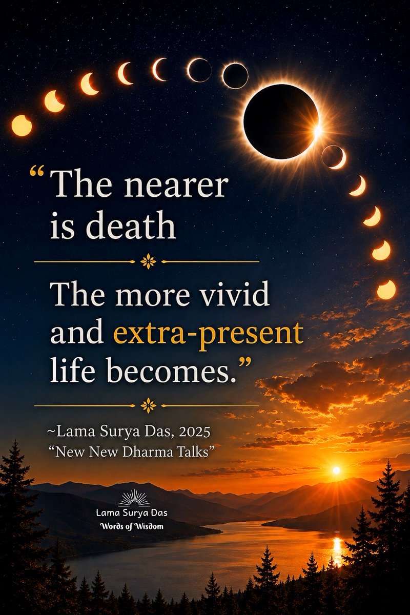 LamaSuryaDas's tweet photo. “The nearer is death
The more vivid
and extra-present
life becomes.
~ Lama Surya Das, 2025
“New New Dharma Talks”
#LamaSuryaDas #TheAmericanLama #Dzogchen #Dharma #Meditation #Mindfulness #SelfInquiry #NonDual #AwakeningtheBuddhaWithin #Awareness #HowtoHeal #Awakening #Presence https://t.co/D3Ku4MeBFX