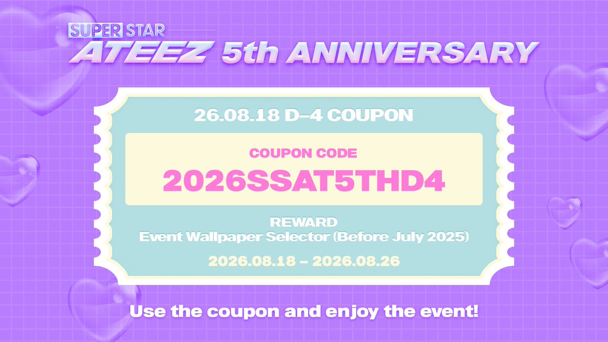 SuperStarATEEZ's tweet photo. [🎂]

𝕊𝕌ℙ𝔼ℝ𝕊𝕋𝔸ℝ 𝔸𝕋𝔼𝔼ℤ 𝟝𝕥𝕙 𝔸ℕℕ𝕀𝕍𝔼ℝ𝕊𝔸ℝ𝕐 𝔼𝕍𝔼ℕ𝕋

슈즈티즈 5주년 D-4 쿠폰 도착!
지금 바로 쿠폰을 사용해보세요❤️‍🔥

🎫 2026SSAT5THD4
📅 ~08.26 23:59:59 (KST)
🎮 https://t.co/B88ZRtx89v

#SSATZ_BIRTHDAY_2026
#SUPERSTARATEEZ #SSATZ
#슈퍼스타에이티즈 #슈스티즈
#ATEEZ #에이티즈