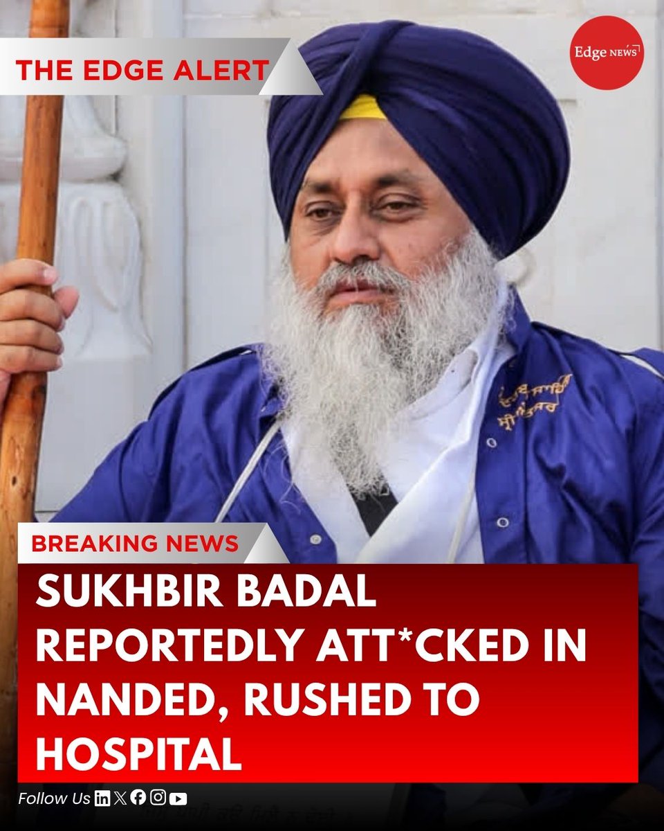 EdgeNewsIND's tweet photo. ◆ Shiromani Akali Dal chief Sukhbir Singh Badal was reportedly attacked in Nanded, Maharashtra, and rushed to a hospital, according to the alert shown in the shared image. 

◆ Details about the attack and his condition are awaited.

#SukhbirBadal #SukhbirSinghBadal #ShiromaniAkaliDal #Nanded #Maharashtra #PunjabPolitics #BreakingNews #IndiaNews #PoliticalNews #TheEdge #EdgeNews