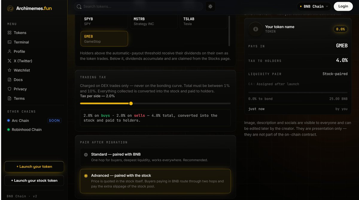 arctler's tweet photo. Tokenized GameStop just hit Binance.

Now you can build a memecoin that pays dividends in it.

$GMEB is live on Archimemes launchpad. Pick it as your dividend stock, set the trade tax, launch in 30 seconds on BNB Chain.

→ Every trade buys $GMEB and pays it out to holders automatically
→ Or pair the liquidity itself against $GMEB instead of wBNB