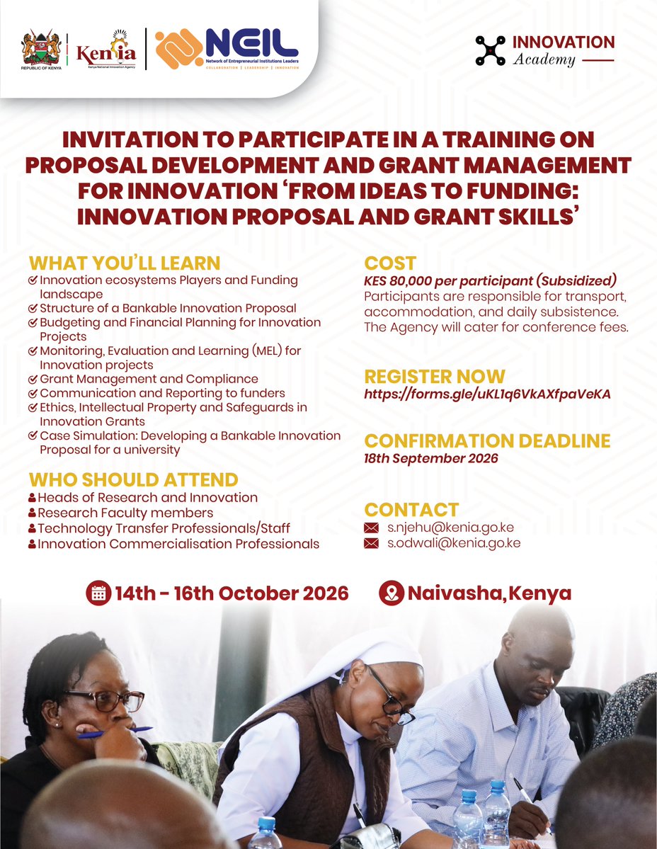 KENIAupdates's tweet photo. REGISTRATION NOW OPEN |Proposal Development and Grant Management for Innovation ‘from Ideas to Funding: Innovation Proposal and Grant Skills’

Ready to turn promising innovations into bankable proposals, unlock funding and effectively manage innovation grants?

The Kenya National Innovation Agency (KeNIA), through its Innovation Academy and the Network of Entrepreneurial Institutions Leaders (NEIL), invites research and innovation leaders, faculty, technology transfer and commercialisation practitioners from universities and the wider ecosystem to a three-day practical training on proposal development and grant management for innovation.

Participants will strengthen their capacity to develop bankable proposals, manage innovation grants, undertake financial planning, ensure compliance, and communicate effectively with funders, complemented by practical, case-based learning on ethics, intellectual property and safeguards in innovation grants.

📅 14th–16th October 2026
 📍 Naivasha, Kenya
 💰 KES 80,000 per participant
Confirmation Deadline: 18th September 2026

📌 Register now and secure your place: https://t.co/TeGhE6Jqx6

For enquiries contact: s.njehu@kenia.go.ke | s.odwali@kenia.go.ke