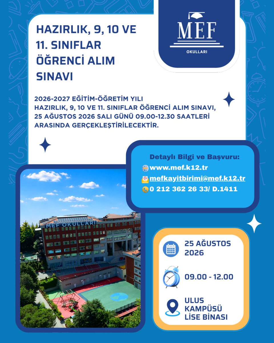 mefk12tr's tweet photo. 2026-2027 eğitim-öğretim yılı Hazırlık, 9, 10 ve 11. sınıflar Öğrenci Alım Sınavı, 25 Ağustos 2026 Salı günü MEF Okulları Ulus Kampüsünde gerçekleştirilecektir.

📅 25 Ağustos 2026 Salı
🕘 09.00 - 12.00
📍 MEF Okulları Ulus Kampüsü Lise Binası

Detaylı bilgi ve başvuru için: https://t.co/lo188IW6qL

#MEFOkulları
'
The Student Admission Exam for Preparatory Class and Grades 9, 10, and 11 for the 2026–2027 academic year will be held on Tuesday, August 25, 2026, at MEF Schools Ulus Campus.

📅 Tuesday, August 25, 2026
🕘 09:00–12:00
📍 MEF Schools Ulus Campus, High School Building

For detailed information and applications: https://t.co/lo188IW6qL⁠

#MEFSchools
