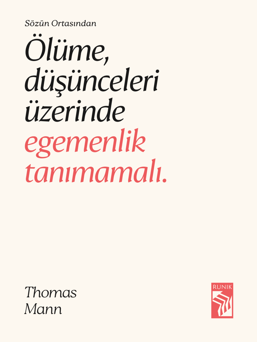RunikKitap's tweet photo. "İnsan, iyilik ve sevgi uğruna, ölüme düşünceleri üzerinde egemenlik tanımamalıdır."

Thomas Mann, Büyülü Dağ, "Kar" bölümü, 1924 #RunikKitap #SözünOrtasından https://t.co/XNg0fM2Ftk
