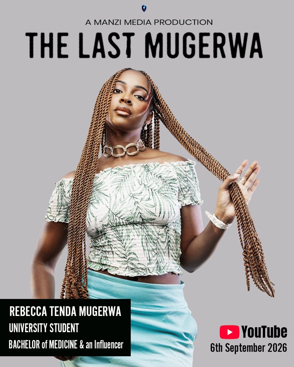 manzimedia's tweet photo. REBECCA TENDA MUGERWA 
UNIVERSITY STUDENT 
BACHELOR of MEDICINE &amp; an Influencer 
.
Coming Soon....
THE LAST MUGERWA 
6th September 2026
On YouTube
#TheLastMugerwa #ComingSoon 📍 https://t.co/0ZgNXAHmS1