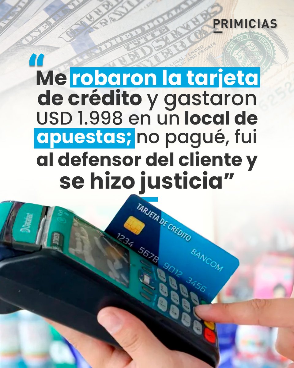 Primicias's tweet photo. A Verónica le robaron su tarjeta de crédito y con ella hicieron consumos por USD 1.998 en un local de juegos de azar, en Sangolquí. Este es el testimonio de cómo logró que el banco no le cobre, tras una investigación propia de dos meses y la ayuda del defensor del cliente. https://t.co/GB0POL1dpU