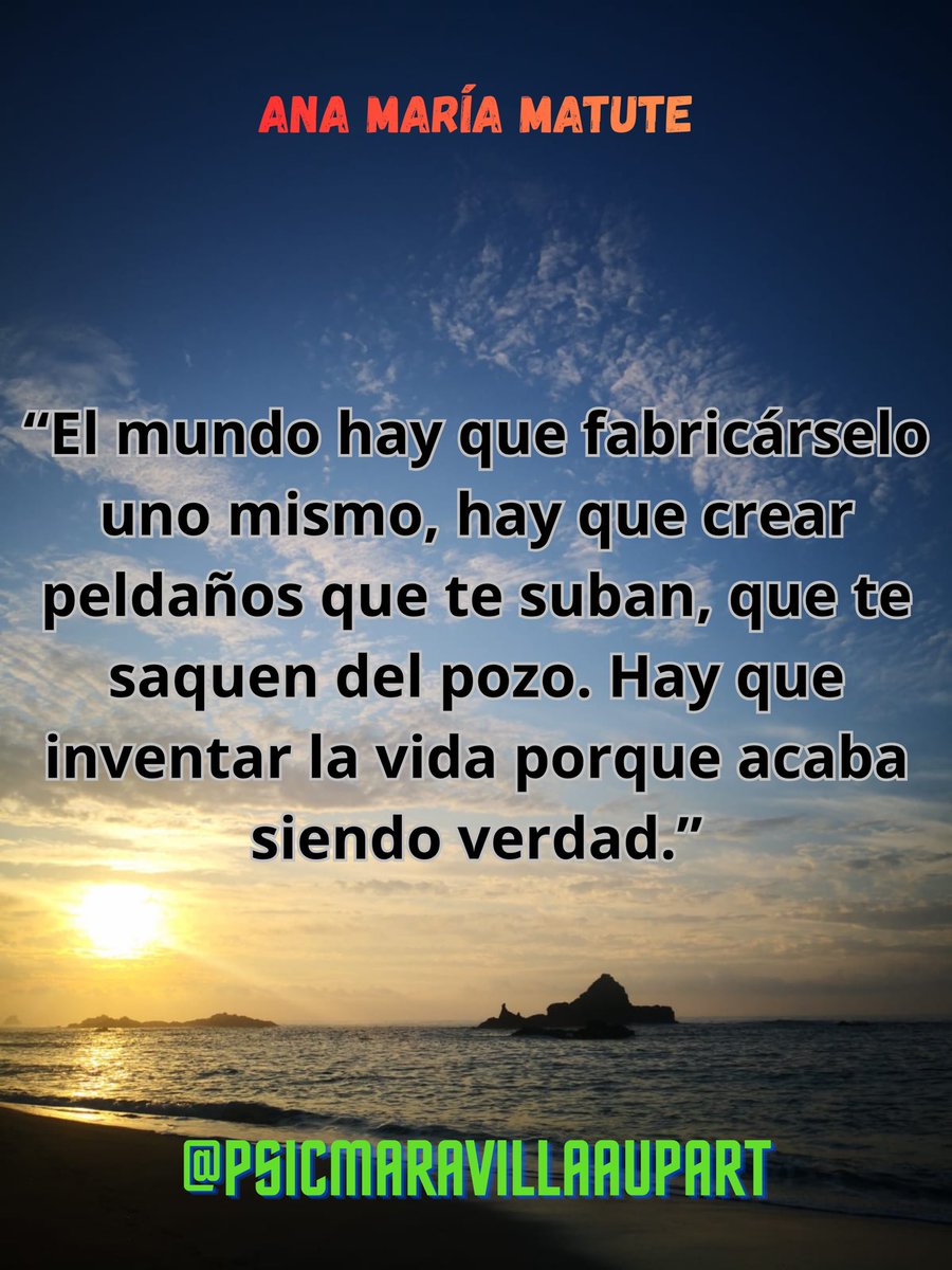 PsicMaravilla's tweet photo. “El mundo hay que fabricárselo uno mismo, hay que crear peldaños que te suban, que te saquen del pozo. Hay que inventar la vida porque acaba siendo verdad”. Ana María Matute.
#mentalhealth #saludemocional #educación https://t.co/VyIHDY0xnO