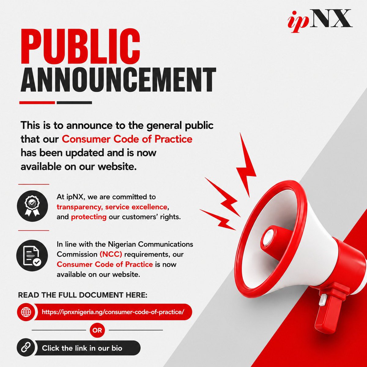 ipNXTweet's tweet photo. At ipNX, our customers are at the heart of everything we do. We are committed to delivering reliable services, maintaining transparency in our operations, and ensuring that every customer receives fair and professional treatment.

In line with the requirements of the Nigerian Communications Commission (NCC), we have published our Consumer Code of Practice. We encourage all customers to review the Consumer Code of Practice to better understand our service commitments and the channels available for support and dispute resolution.

Read the Consumer Code of Practice here: https://t.co/1iLZztd6dQ

If you require further assistance or have any questions regarding the Consumer Code of Practice, please contact our Customer Care team through any of our official support channels.

#ipNX #consumerright #consumercodeofpractice