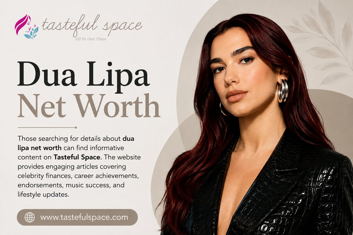 TastefulSpace's tweet photo. Those searching for details about dua lipa net worth can find informative content on Tasteful Space.
Read more  : https://t.co/YzjYNTpr0U https://t.co/0U6jtcxMT1