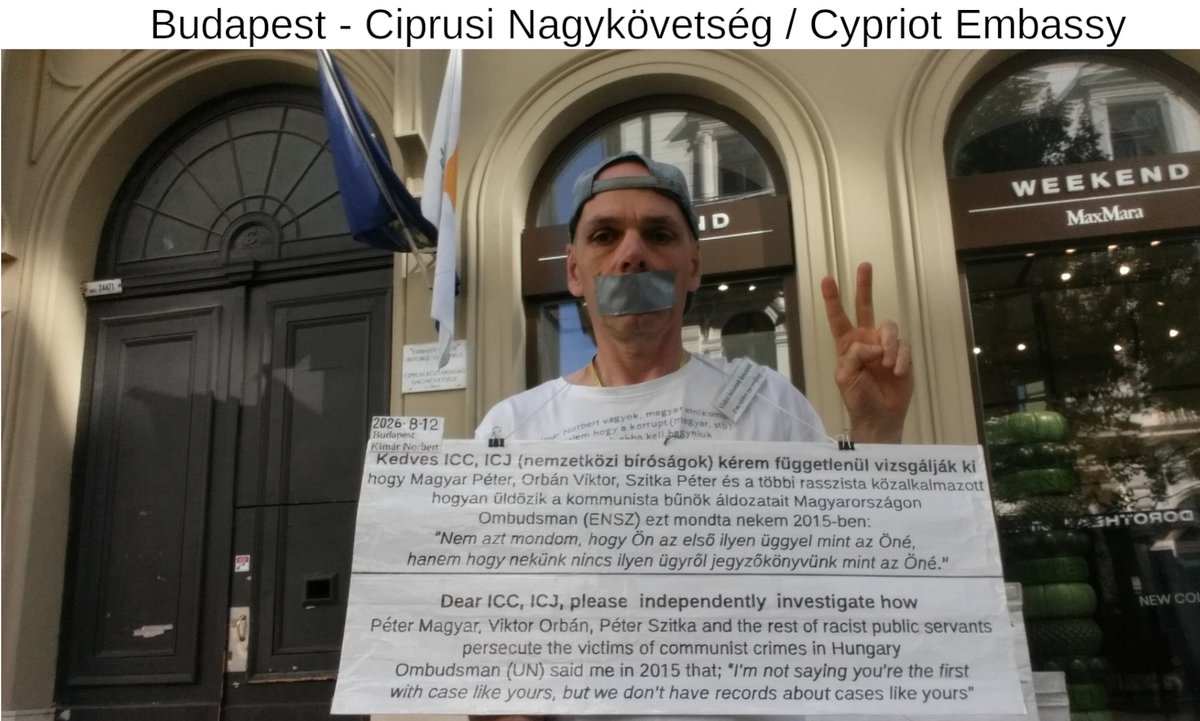 NorbertKimar's tweet photo. 1/4_2026-8-12_Budapest/Hungary Véleménynyilvánítás Életem elleni #rasszista #kommunista #bűncselekmény #Ciprusi #Montenegrói Nagykövetségek
Expressing opinion #Racist #communist #crime against my life #Cypriot #Montenegrin Embassies https://t.co/PsRjOEOm9U