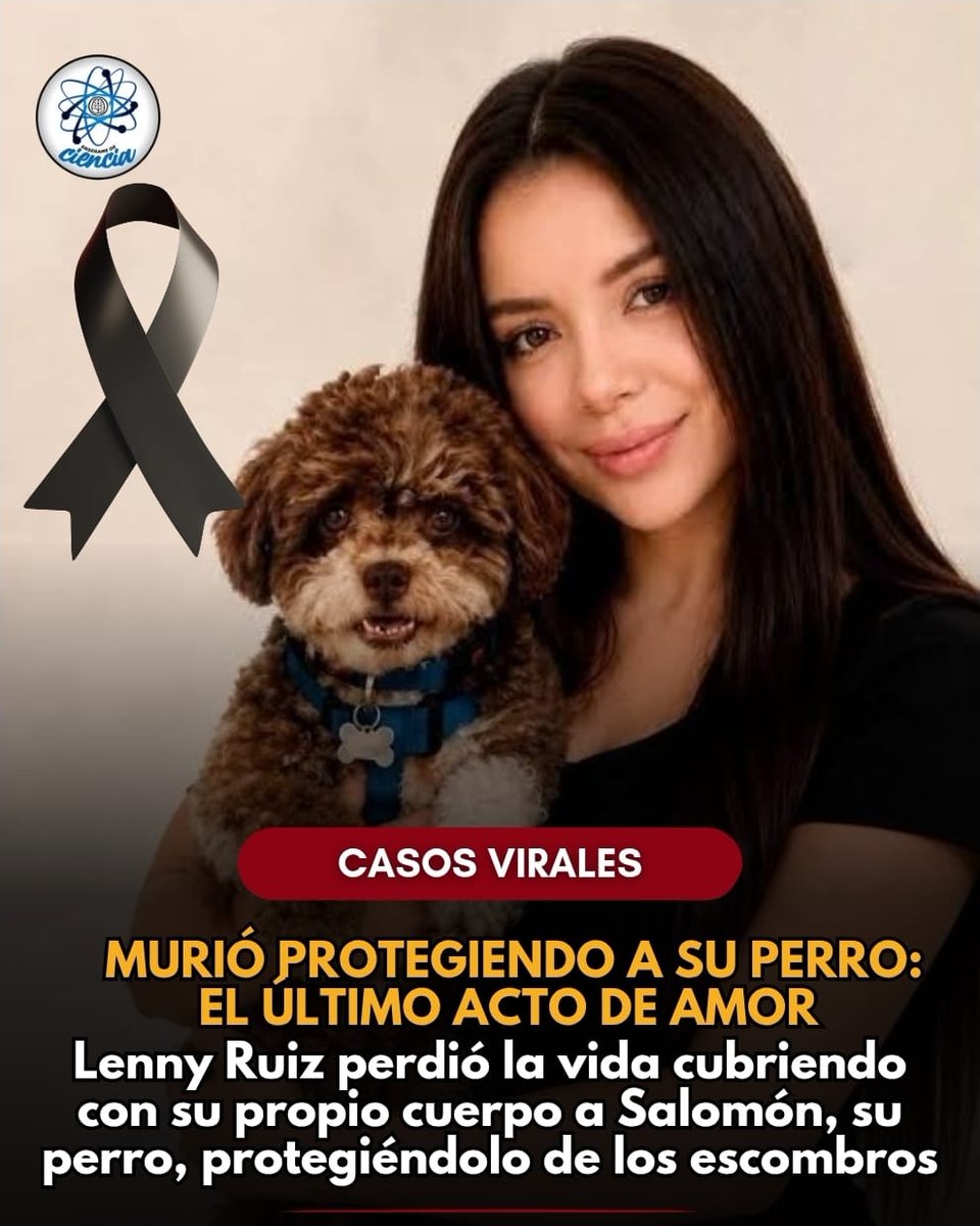 EnsedeCiencia's tweet photo. 🚨Lenny Ruiz Fernández, abogada originaria de Pasto, Colombia, perdió la vida tras el terremoto. Pero su historia ha conmovido a miles: cuando los rescatistas encontraron los restos, Lenny había cubierto con su propio cuerpo a Salomón, su perro, protegiéndolo de los escombros. https://t.co/0azAsFnBoZ