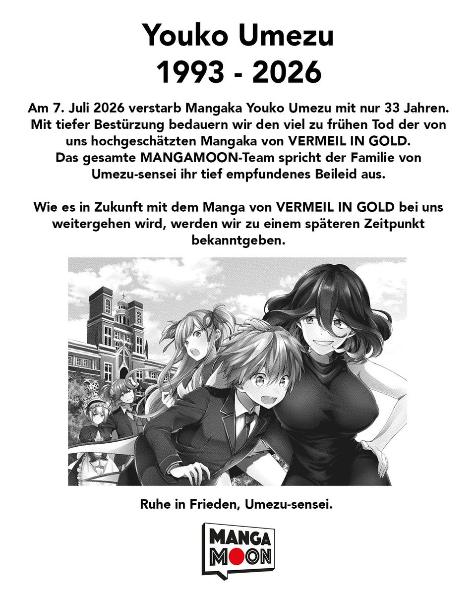 MangaMoon_de's tweet photo. Am 7. Juli 2026 verstarb Mangaka Youko Umezu mit nur 33 Jahren. Mit tiefer Bestürzung bedauern wir den viel zu frühen Tod der von uns hochgeschätzten Mangaka von VERMEIL IN GOLD.
Das gesamte MANGAMOON-Team spricht der Familie von Umezu-sensei ihr tief empfundenes Beileid aus. https://t.co/f596DaVXFg