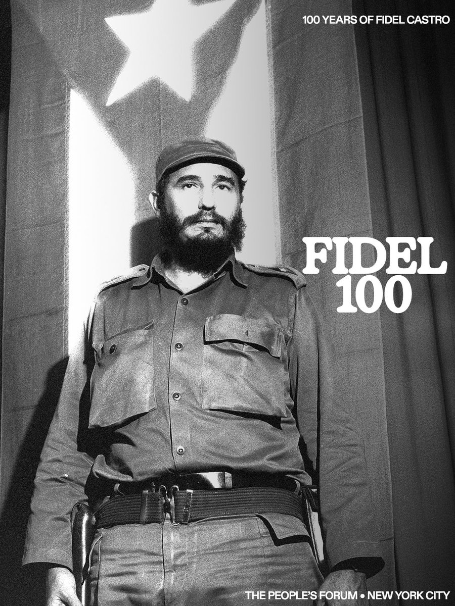 PeoplesForumNYC's tweet photo. 100 Years of Fidel

Today, August 13, 2026, we mark the centennial of Fidel Castro’s birth: a leader who dedicated his entire life to the Cuban Revolution, the construction of socialism and the cause of the oppressed around the world.

Fidel helped to forge Cuba’s sovereignty — and that struggle continues today. Just 90 miles from the United States, the Cuban Revolution triumphed, proving that a small nation could deliver free healthcare and free education while building a legacy of internationalist solidarity — one that still sends Cuban doctors across the world, wherever they’re needed most, including to disaster zones.

For over six decades, the U.S. blockade has sought to strangle Cuba’s economy, restricting medicine, fuel, food, and other essentials for the Cuba people. Trump’s oil blockade have caused massive blackouts as the US continues to threaten war on the island. 

To commemorate Fidel Castro at 100 is to honor both his dedication and the revolution he led and to renew the commitment to end the blockade, remove Cuba from the terrorism list, and defend Cuba’s right to sovereignty.