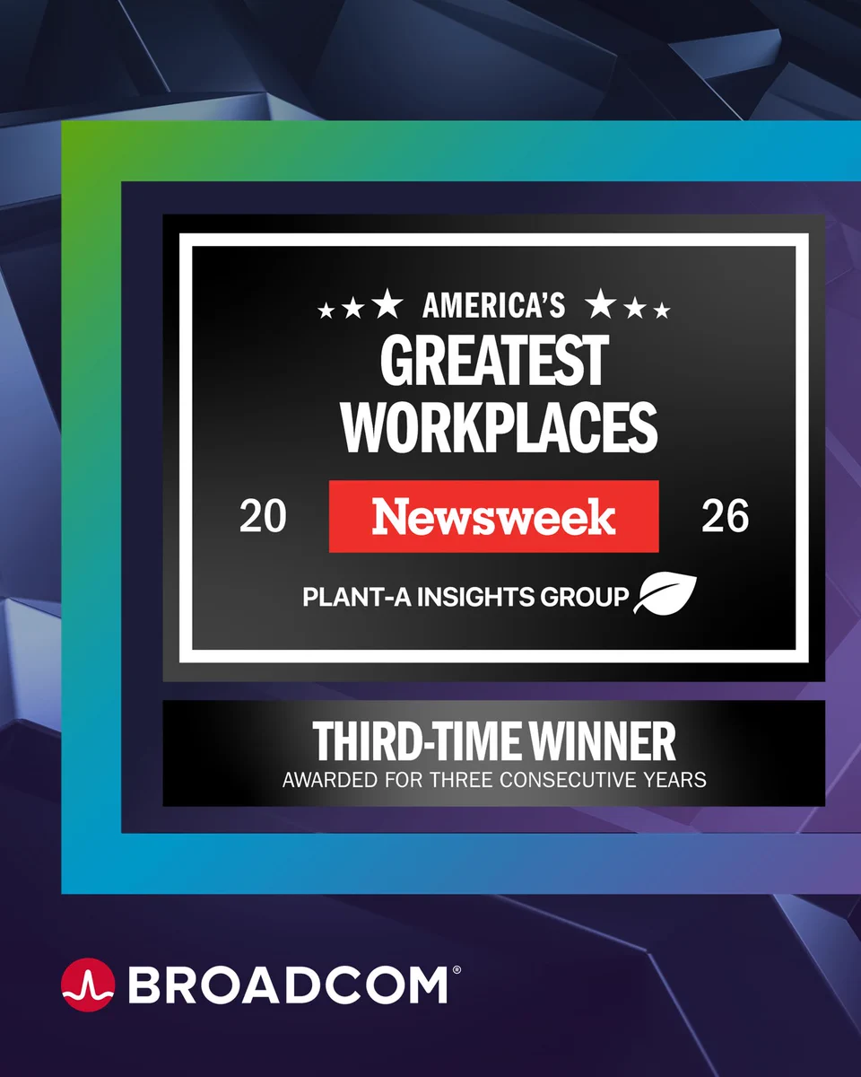 The image is an award graphic featuring the title "America's Greatest Workplaces 2026" by Newsweek and Plant-A Insights Group. It mentions "Third-Time Winner, Awarded for Three Consecutive Years." The Broadcom logo is at the bottom.