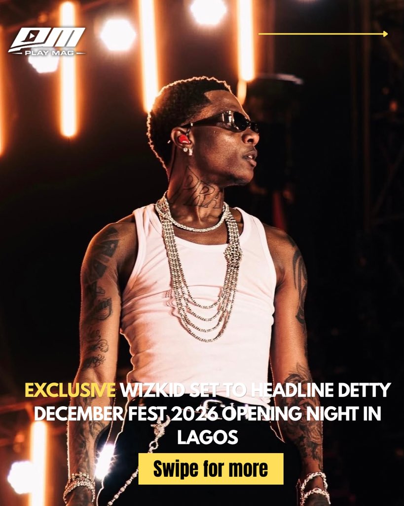 Theplaymag1's tweet photo. 🚨 EXCLUSIVE: Wizkid is set to headline the opening night of Detty December Fest 2026 in Lagos. 🔥🇳🇬

Starboy season loading… 🌟

#Wizkid #DettyDecember #PlayMag https://t.co/WFVz4fqisJ