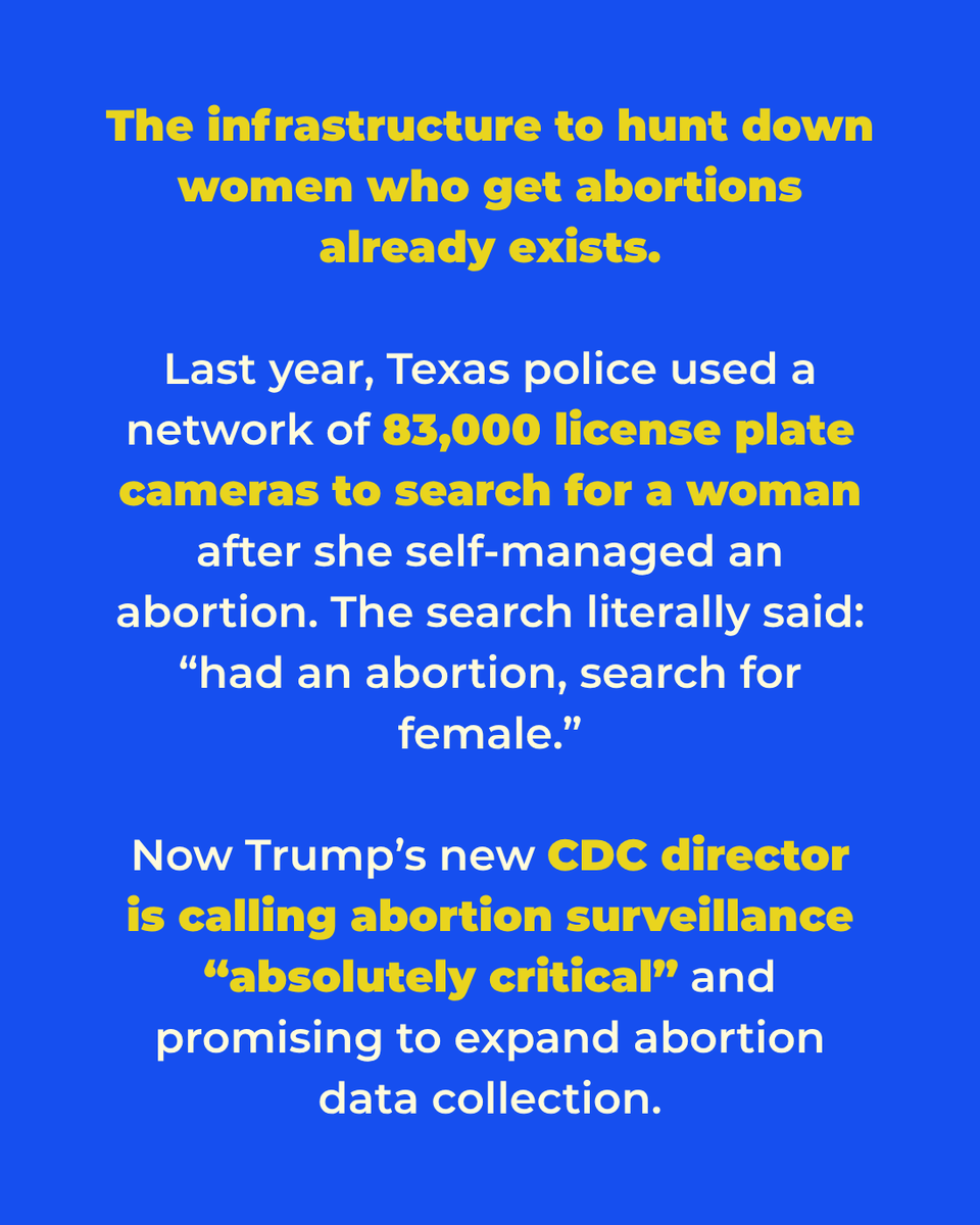 womensmarch's tweet photo. The infrastructure to hunt down women who get abortions already exists.

Last year, Texas police used 83,000 license plate cameras to search for a woman after she self-managed an abortion. The search: "had an abortion, search for female."

Now Trump's CDC pick calls abortion surveillance "absolutely critical." She wants more data collection.

They want to know who we are. The cameras are already up. Abortion is already criminalized.

STOP THE ABORTION SURVEILLANCE STATE >> https://t.co/QUI2FV5IT8