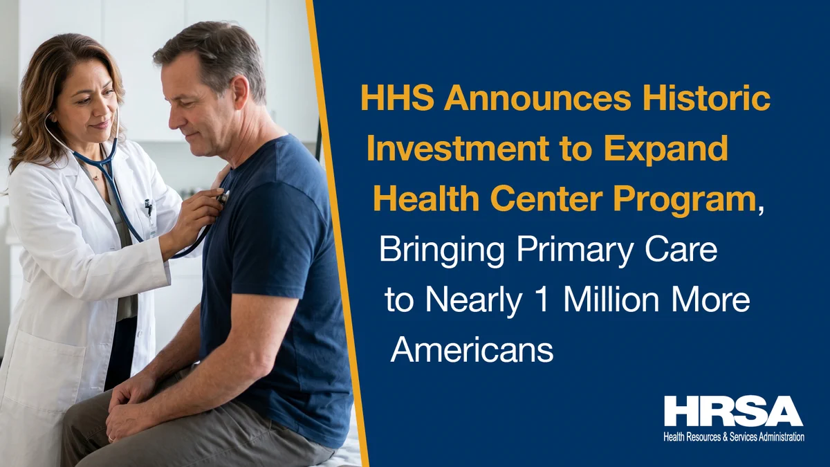 HHS Announces Historic Investment to Expand Health Center Program, Bringing Primary Care to Nearly 1 Million More Americans