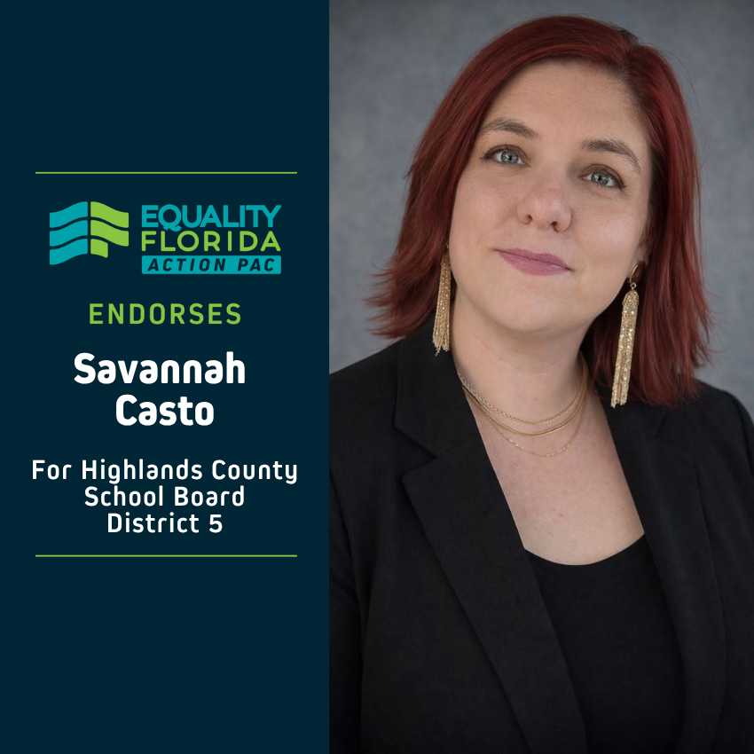 eqfl_actionPAC's tweet photo. EQFL Action PAC endorses Savannah Casto for Highlands County School Board D5! 

Paid Political Advertisement paid for by Equality Florida Action PAC, 15257 Amberly Dr., Ste. 382, Tampa, FL 33647, independently of any candidate. This advertisement was not approved by any candidate https://t.co/FsOdi60A2U