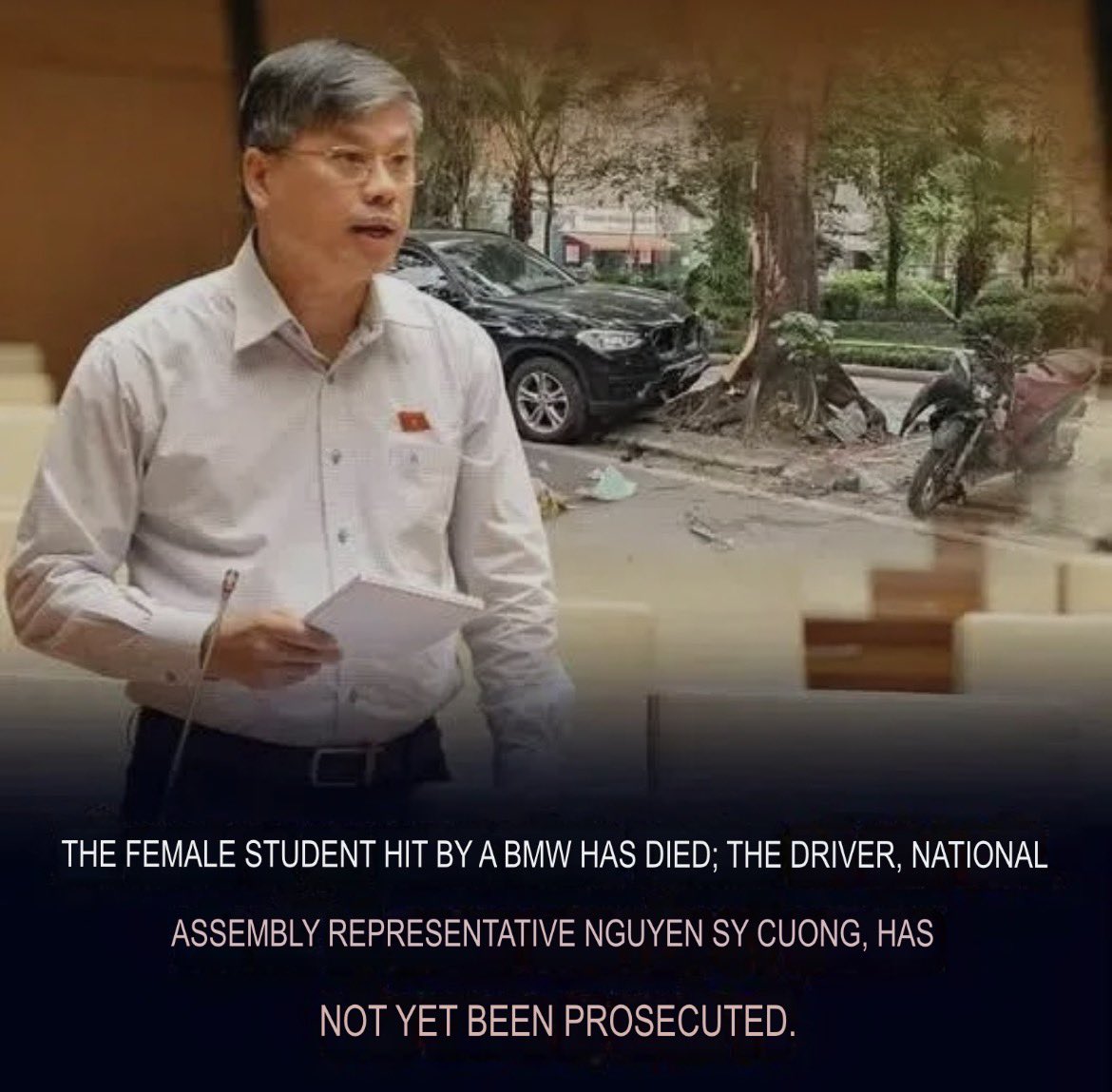 Lynnuien2007's tweet photo. VIETNAMESE NATIONAL ASSEMBLY DELEGATE NGUYỄN SĨ CƯƠNG DROVE A BMW THAT HIT AND KILLED A GIRL BORN IN 2007 JUST BEFORE HER UNIVERSITY ENTRANCE EXAM.￼
He is also the husband of Vietnam's incumbent Minister of Culture, Sports, and Tourism.￼ https://t.co/7rzl7wYBxL