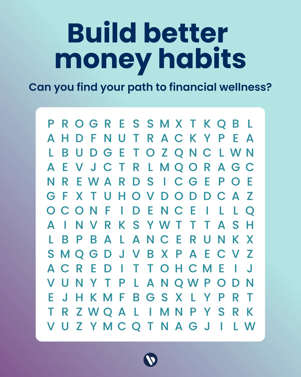 A graphic displaying a word search in the foreground and coin icons in the background. The text states \u201CBuild better money habits. Can you find your path to financial wellness?\u201D 
