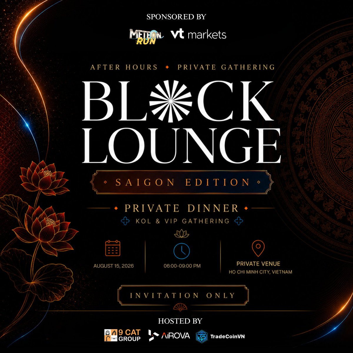 block_lounge's tweet photo. BLOCK:LOUNGE KOL & VIP Private Dinner - Saigon Edition 🇻🇳  Sponsored by @meteorn_run and @vtmarketsglobal
🧡 💙 Hosted by @9CATGROUP @airova_business @TCVNcommunity during @Convictionvn

⚡ An after-hours private dinner bringing together founders, investors, traders, KOLs, creators, media, and ecosystem builders from across Southeast Asia.

Sponsored by @meteorn_run and @vtmarketsglobal 🤝

📅 August 15, 2026
🕕 06:00 PM – 09:00 PM
🔒 Invitation only. Limited capacity.

#BlockLounge #ConvictionVietnam #Web3 #AI