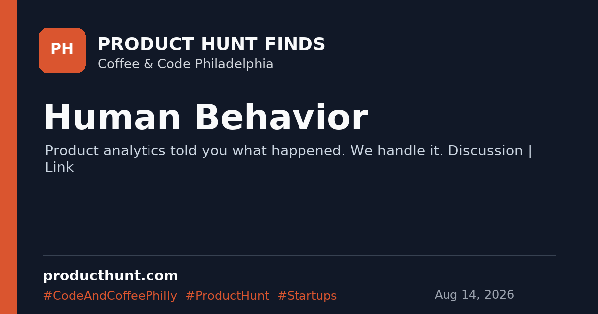 CxCPhilly's tweet photo. Product Hunt finds for builders - August 14, 2026 Human Behavior https://t.co/Zk0nj4LZhw #CodeAndCoffeePhilly #ProductHunt #Startups https://t.co/gsGvTgs1Ze