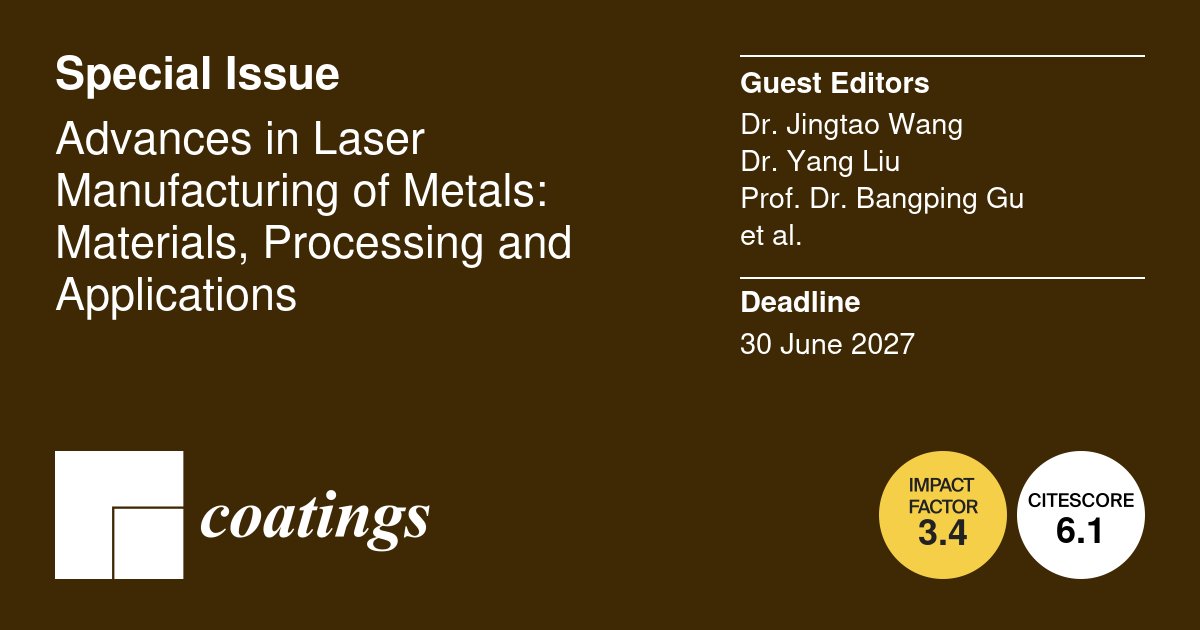 Coatings_MDPI's tweet photo. 🔔 #CallForPapers 🔔
Advances in Laser Manufacturing of Metals: Materials, Processing and Applications
📌 Submit today: https://t.co/1lRYLVT73I
📆 Deadline: 30 June 2027
#MDPI #OpenAccess #Coatings #SpecialIssue #LaserManufacturing #Metals https://t.co/e3qYM0MwFn