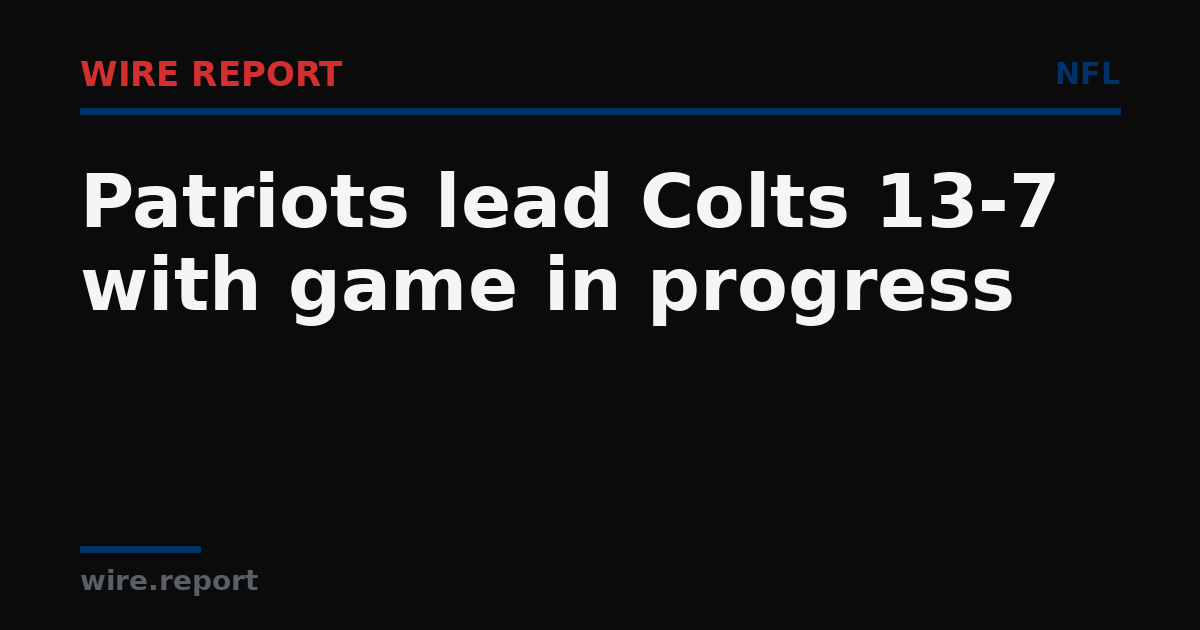 WireReportNFL's tweet photo. Patriots lead Colts 13-7 with game in progress https://t.co/k7oavTBq8q