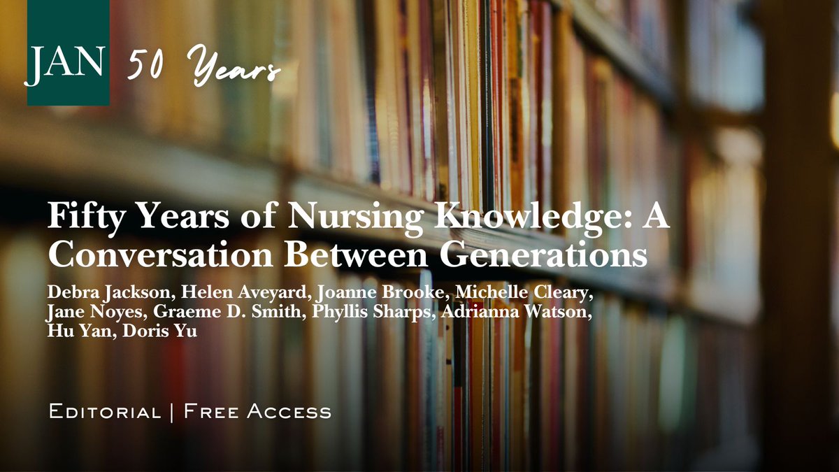 jadvnursing's tweet photo. #JAN50: "Fifty Years of Nursing Knowledge: A Conversation Between Generations" by Debra Jackson, Helen Aveyard, Joanne Brooke, Michelle Cleary, Jane Noyes, Graeme D. Smith, Phyllis Sharps, Adrianna Watson, Hu Yan, Doris Yu #Editorial #FreeAccess https://t.co/RuxyIZyI1S https://t.co/dIUCx0nPML