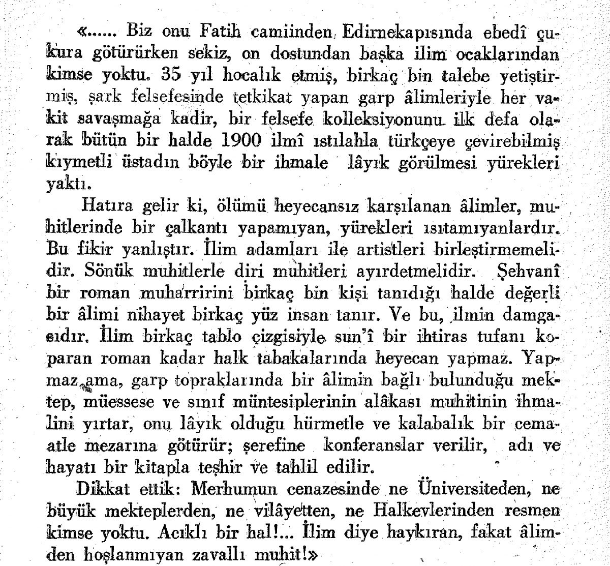 tfurkanakbuga's tweet photo. Muallim Cevdet, Babanzade Ahmed Naim'in cenazesini şöyle anlatır: 

"Dikkat ettik: Merhumun cenazesinde ne üniversiteden ne büyük mekteplerden ne vilâyetten ne Halkevlerinden resmen kimse yoktu. Acıklı bir hâl!... İlim diye haykıran, fakat âlimden hoşlanmayan zavallı muhit!" https://t.co/muksdNGksM