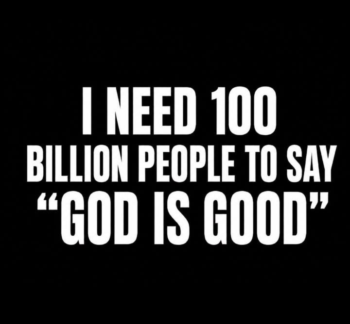 _Gibsonmel's tweet photo. Good morning folks! 

Just 100 billion believers to say "God is Good" . 

Let's make it count! https://t.co/LNrqj8PmVv