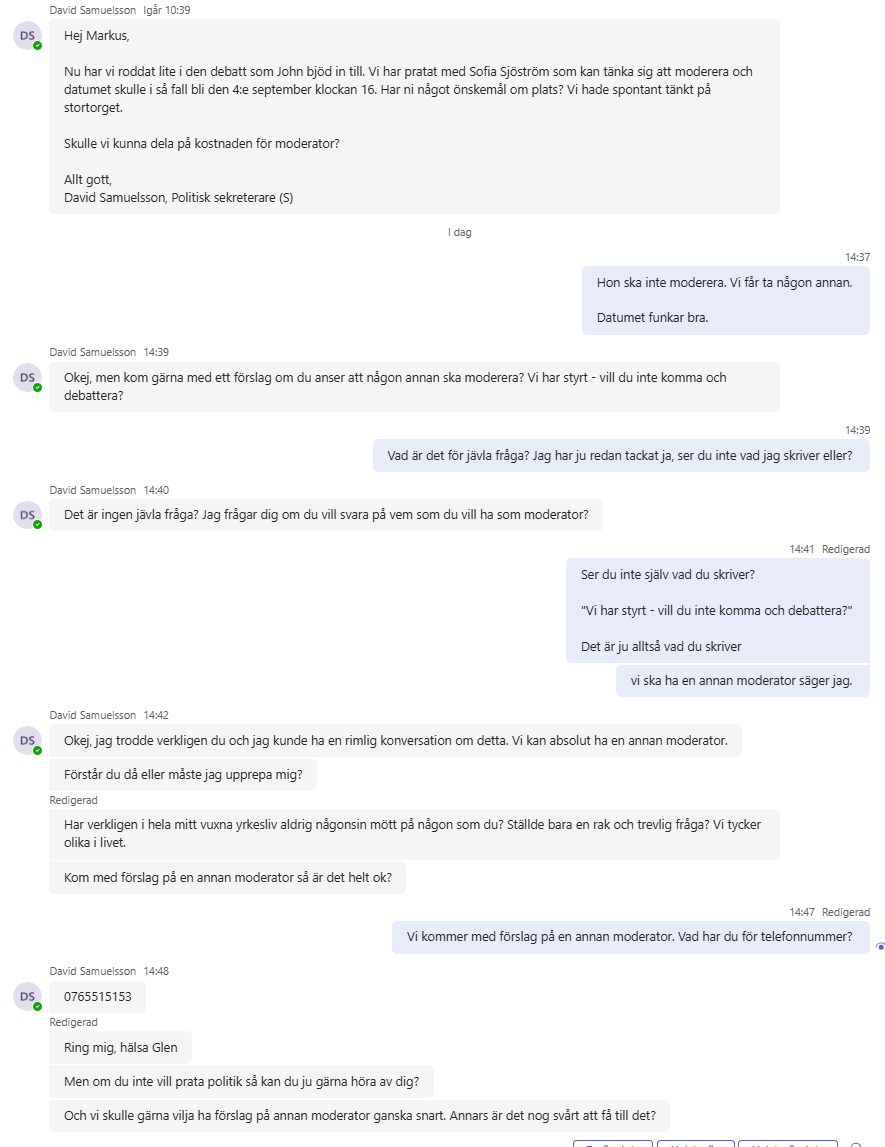 Markus_Allard's tweet photo. Kommunstyrelsens ordförande John Johansson (S) har utmanat mig till en debatt då han vet att Örebropartiet nu är det enda alternativet till fortsatt S-styre i kommunen.

Detta eftersom det bara är SD (och C) som inte sagt att de inte vill ha Örebropartiet i ett framtida kommunstyre, alla andra partierna motsäger sig det. (Centerpartiet är garanterat motståndare till det också).

Alltså S, V, MP och KD, L och M (och troligtvis C). Alla de föredrar istället ett fortsatt S-styre i Örebro kommun - med allt vad det innebär.

Överenskommelsen för debatten är att vi tillsammans ska komma överens om plats och moderator.

Socialdemokraterna har istället planerat det hela i förväg och föreslår en fd "KOMMUNIKATIONSSTRATEG" på Örebro kommun som moderator för debatten. Vi vill hellre ha en neutral moderator. Kommunikationsstrateger är förövrigt en tjänst som vi vill skära ner på dagen vi sitter i styrande ställning.

Jag försöker förklara för socialdemokraternas politiska sekreterare David Samuelsson att vi behöver hitta en annan moderator.

Den socialdemokratiska politiska sekreteraren menar då att det är det värsta som hänt honom i "HELA HANS VUXNA YRKESLIV". David tycks alltså vara 43 år gammal...

Varför tror ni att David Samuelsson skriver som han gör?