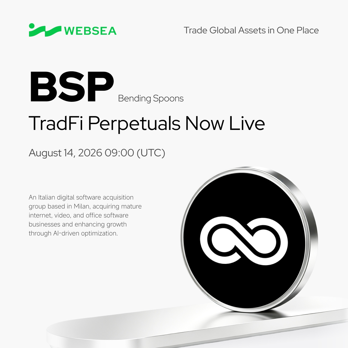 webseaofficial's tweet photo. TradFi Perpetual Listing | $BSP
A top global asset, now open for perpetual trading
⏰ Listing time: August 14, 2026, 09:00 (UTC)

Websea TradFi perpetuals bring premium traditional-market assets on-chain. Go long or short with flexible leverage — capture global market moves in any direction.

Global assets, one platform.
Trade: https://t.co/AAAIfpbU0T
Details: https://t.co/kPE547Pciz