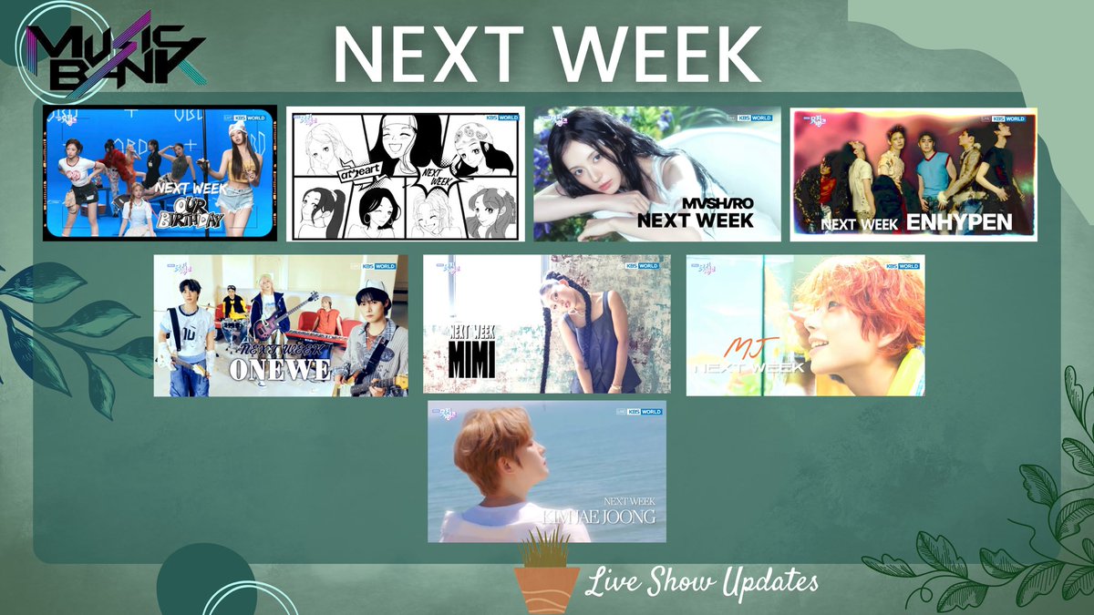 LiveShowUpdates's tweet photo. Music Bank Next Week! August 21st⏭️

#OURBIRTHDAY #AtHerat #MARSHIRO #ENHYPEN #ONEWE #MIMI #MJ #KIMJAEJOONG https://t.co/lzJafu564f