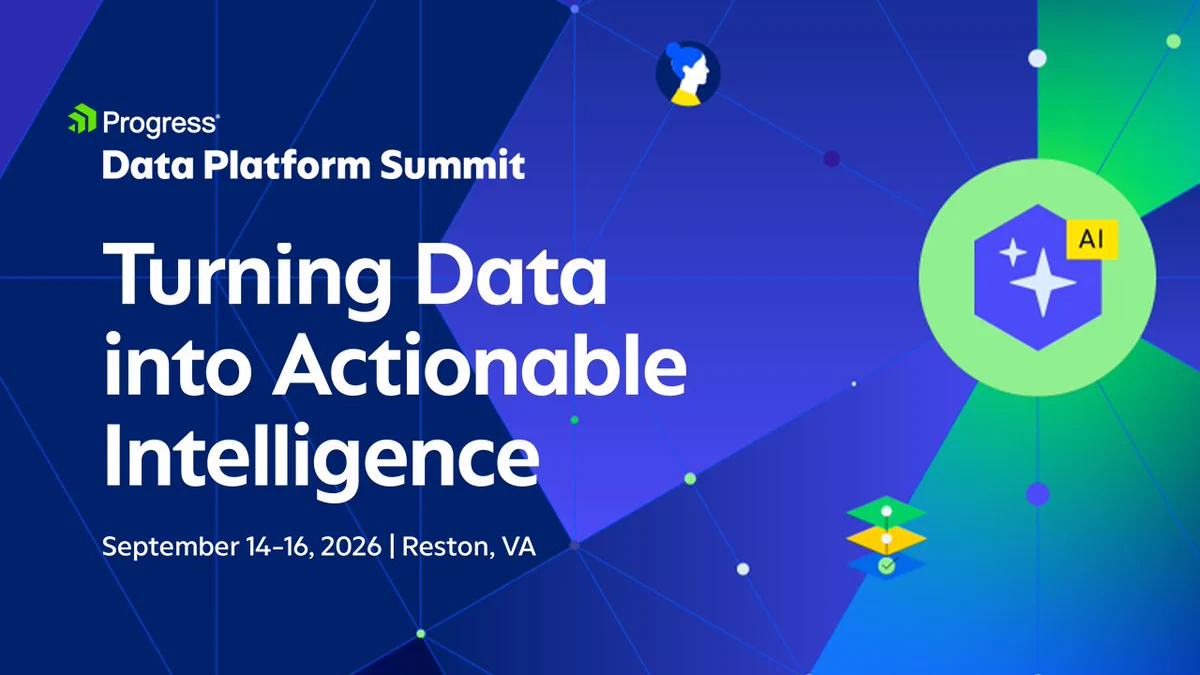 Progress Data Platform Summit 2026 graphic featuring Turning Data into Actionable Intelligence.
Event takes place September 14–16, 2026, in Reston, Virginia.