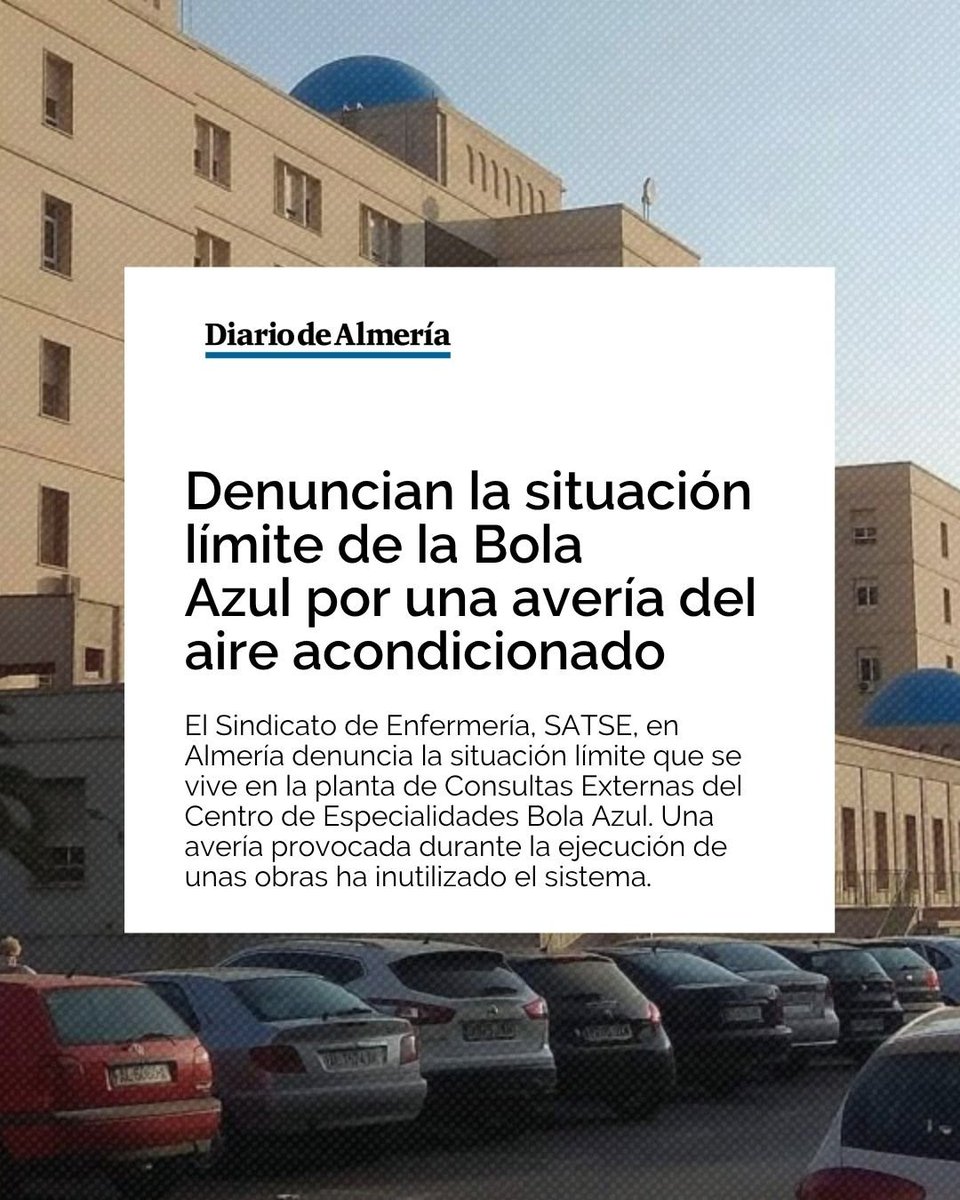 SATSE_Almeria's tweet photo. @DiarioDAlmeria y @lavozdealmeria se hacen eco de nuestra denuncia de #SATSE sobre la falta de aire acondicionado en el centro de especialidades Bola Azul #almeria https://t.co/Jmv2Acc4Xd