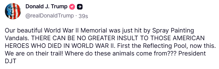 GuntherEagleman's tweet photo. 🚨 DISGUSTING

Vandals just spray-painted the World War II Memorial.

These are the men who stormed beaches, flew missions, and died so the rest of us could live free.

Now some cowards desecrate their memorial.

Find them. Charge them. Make an example. https://t.co/elDCutZSaG