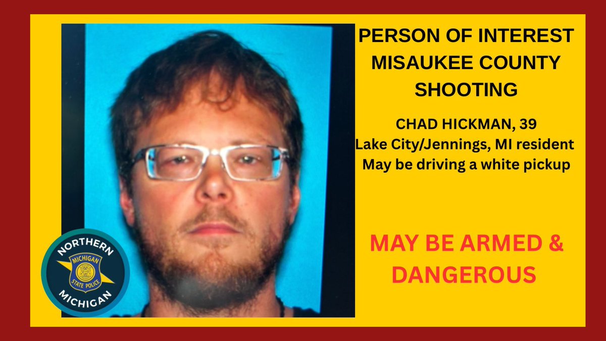 DaveBondyTV's tweet photo. Michigan State Police are looking for Chad Hickman of the Lake City/Jennings area. Police said he may be driving a white pickup truck with a discolored tailgate. They say he is wanted in connection with a shooting in which four people were shot today. https://t.co/MMaQB5a7uh