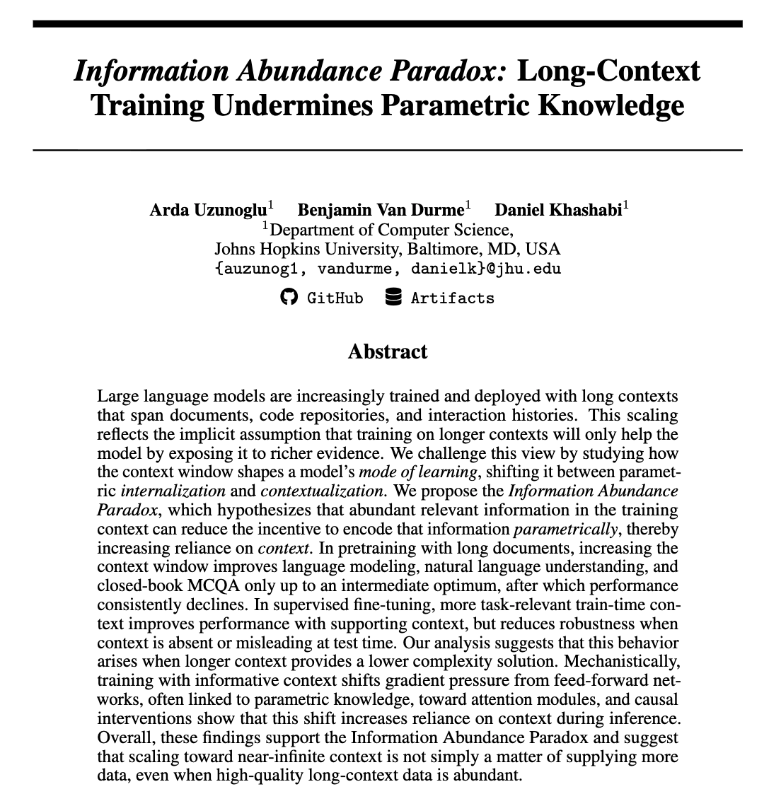 aardauzunoglu's tweet photo. 🚨 new preprint: Information Abundance Paradox

TL;DR: Longer context can weaken parametric learning in LLMs.

We propose the Information Abundance Paradox: when relevant information is abundant in the training context, the model has less incentive to internalize that information in its parameters.