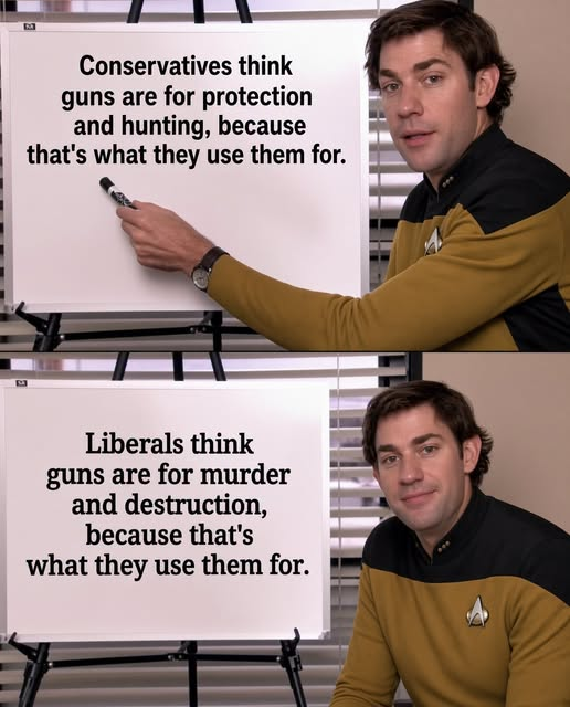 Martyupnorth's tweet photo. Conservatives think guns are for hunting and protection, because that's what we use them for.

Liberals think guns are for murder, enforcement, coercion and destruction, because that's what they use them for. https://t.co/JgTswfSZW1
