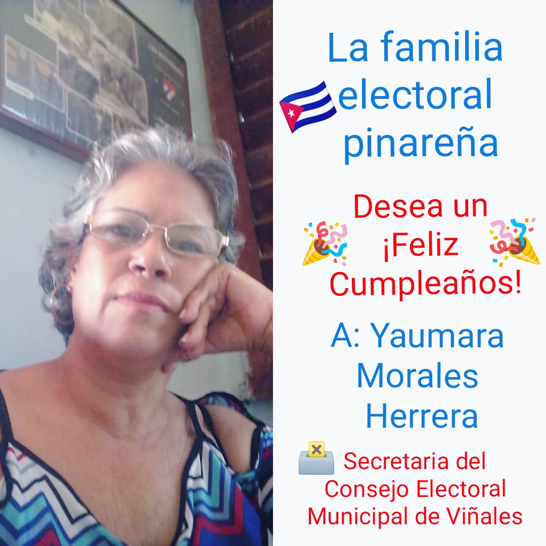 ConsejoPinar's tweet photo. La familia electoral pinareña 
🎊 Desea un feliz cumpleaños a
🌹 Yaumara Morales Herrera, secretaria del #ConsejoElectoralMunicipal de #Viñales.
💐 Para ella los mejores deseos y el merecido reconocimiento. 
#JuntosPorLaDemocracia https://t.co/F8zp3GcxDx