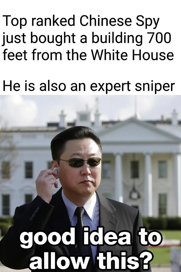 PeriklesGREAT's tweet photo. Should a top ranked Chinese spy be allowed to buy a building less than 700 feet from the White House?

a. Hell No
b. Yes
c. Worse than allowing them to buy farm land near military bases? https://t.co/Wua3Hw5yNZ