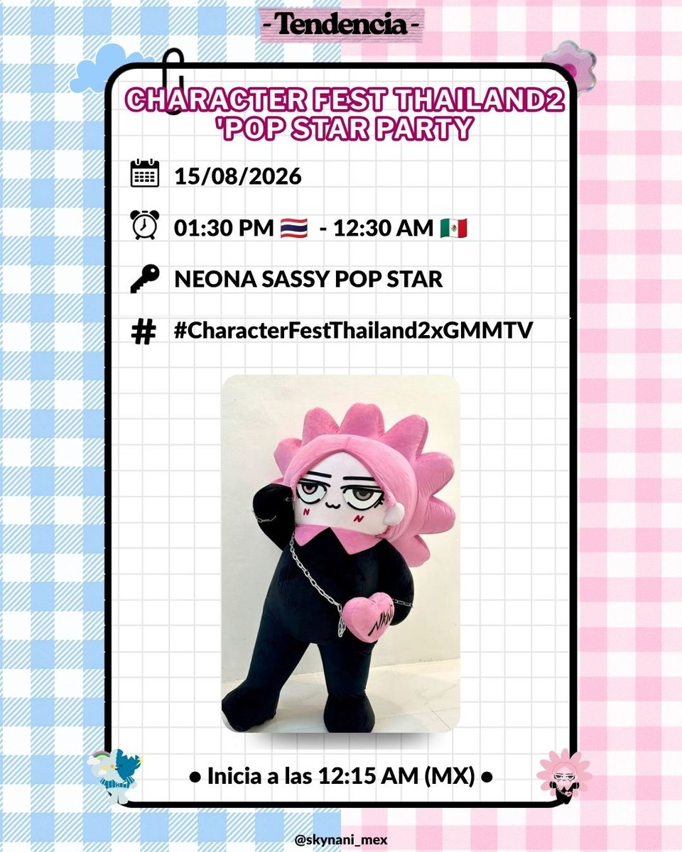 skynani_mex's tweet photo. — #Neonas2026Schedule —

⋆ Character Fest Thailand2 'Pop Star Party ⋆

🗓️ 15/08/2026
⏰ 01:30 PM 🇹🇭 - 12:30 AM 🇲🇽
🔑 NEONA SASSY POP STAR
#️⃣ CharacterFestThailand2xGMMTV

‼️ La tendencia inicia a las 12:15 AM (MX)

➤ INICIO DE TENDENCIA
⏰: 01:15 PM | 🇹🇭
       12:15 AM | 🇲🇽 🇬🇹 🇸🇻 🇨🇷 🇳🇮 🇭🇳
       01:15 AM | 🇵🇪 🇨🇴 🇪🇨 🇵🇦
      02:15 AM | 🇧🇴 🇵🇷 🇻🇪 🇩🇴
      03:15 AM | 🇦🇷 🇧🇷 🇨🇱
      07:15 AM  | 🇬🇧

#NEONA 
#kotae
#Neonas2026Schedule