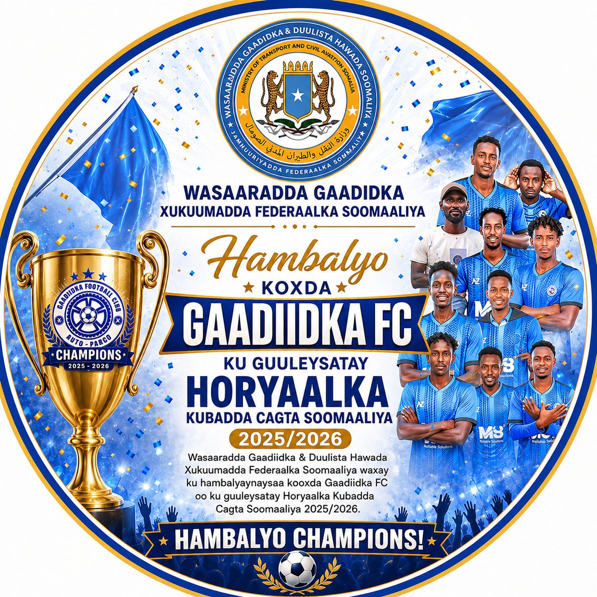 MotcaSomali's tweet photo. Congratulations to Gaadiidka FC for winning the 2025/2026 Somali Premier League! 🏆⚽ This victory is a proud moment for the Ministry and the entire transport community. Congrats Champions! 🎉 https://t.co/EFuE9Ehrjo
