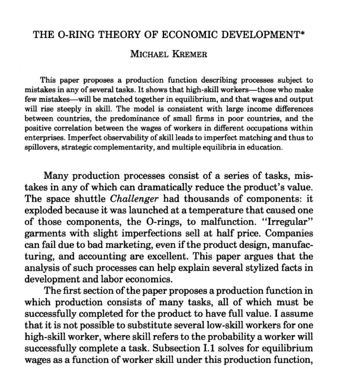 JesusFerna7026's tweet photo. Sometimes, when I want to lift my spirits, as this week after brooding about the state of much of academia, I want to read a great paper I have already read dozens of times. Those are the papers that inspired me as a younger scholar and that, even today, make me slightly jealous.

One of my favorite go-tos is “The O-Ring Theory of Economic Development,” by the inimitable Michael Kremer, at UChicago Econ.

The idea is that producing output requires many tasks, and failure in just one of them drastically lowers the value of the final output. My favorite examples are the British cars of the 1950s and early 1960s. Think of the Jaguars or the Austin-Healeys. Was anything ever more gorgeous than an XK120 in British Racing Green? And yet, that Moss gearbox with no synchro on first! Go for a Porsche 356 if you have the money, because the Jaguar will eventually break your heart.

But the paper is gorgeous because Kremer takes this simple observation and builds a whole theory of differences in output across countries around it. He lets the quality of each task multiply rather than add up, as in standard models. A good worker is worth more next to other good workers, so the best end up working with the best and wages fan out. And a small difference in the chance of a mistake, compounded over dozens of tasks, becomes a huge difference in output per worker across countries, plus a large set of predictions about the distribution of firms, wage correlations, matching, and more.

Here, back in 2014:

https://t.co/XexEUaKVNq

I used that model to think about some of Spain’s economic problems (an automatic translator will give you a very good English version).

It is such a wonderful and deft piece of economic craftsmanship. Read it. I just did.