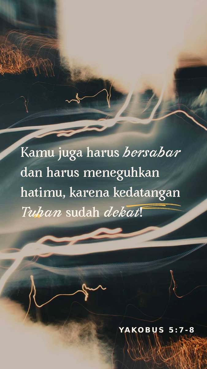 errymt99's tweet photo. Yakobus 5:8 PBTB2
[8] Kamu juga harus bersabar dan harus meneguhkan hatimu, karena kedatangan Tuhan sudah dekat! https://t.co/YOxfbx0h9y