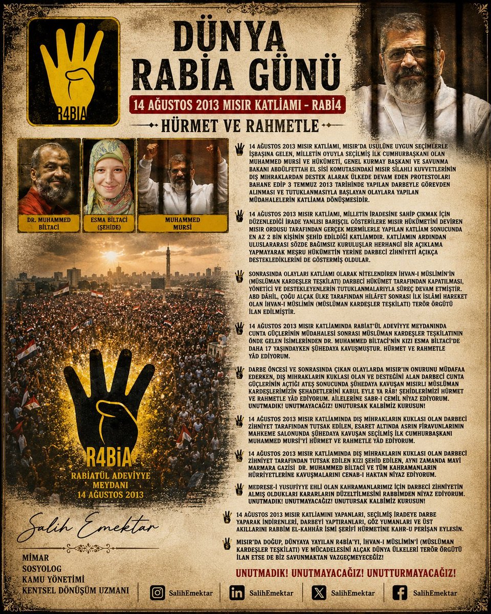 SalihEmektar's tweet photo. Dünya Rabia Günü - RABİ4

14 Ağustos 2013 - Mısır Katliamı

Mısır'da Rabiat'ül Adeviyye Meydanında Şühedaya Kavuşan Esma Biltaci, Mısırlı Müslüman Kardeşlerimiz ve Cumhurbaşkanı Muhammed Mursi'yi Hürmet ve Rahmetle Yâd Ediyorum.

Unutmadık! Unutmayacağız! Unutturmayacağız! https://t.co/15TJjzzrAy