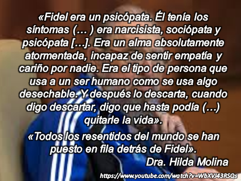 itriago_camejo's tweet photo. Hoy, a 100 años de su infausto natalicio, tenemos un diagnóstico terminante: Fidel Alejandro Castro Ruz, nacido en Birán, provincia de Santiago, República de Cuba: FUE UN ABSOLUTO PSICÓPATA. Decía de él la Dra. Hilda Molina, neurocientífica cubana, fundadora del CIREN: https://t.co/Xw7UrYDbUw
